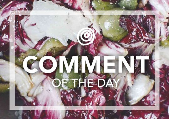 Radicchio salad with green olives - Comment of the Day